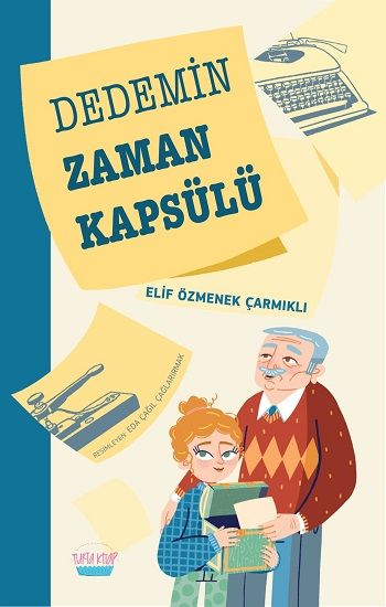 Dedemin Zaman Kapsülü - Turta Kitap Kitap