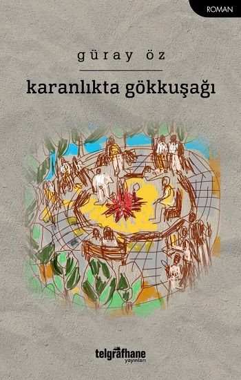 Karanlıkta Gökkuşağı - Telgrafhane Yayınları Kitap