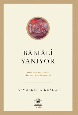 Babıali Yanıyor - Timaş Akademi Yayınları Kitap