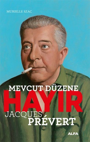 Mevcut Düzene Hayır - Jacques Prevert - Alfa Yayınları Kitap