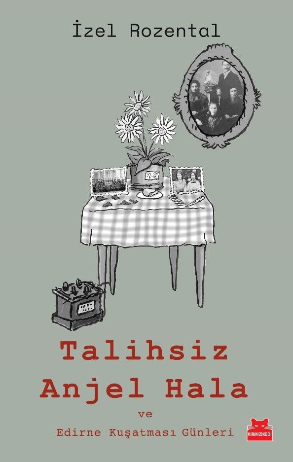 Talihsiz Anjel Hala ve Edirne Kuşatması Günleri - Kırmızı Kedi Yayınevi Kitap
