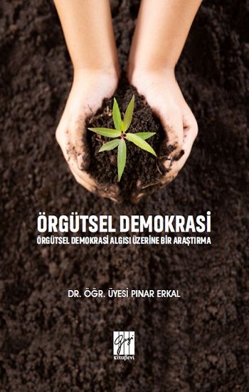Örgütsel Demokrasi Örgütsel Demokrasi Algısı Üzerine Bir Araştırma - Gazi Kitabevi Kitap