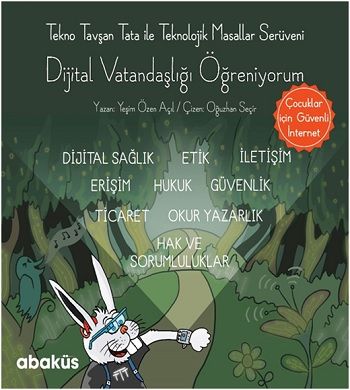 Tekno Tavşan Tata ile Dijital Vatandaşlığı Öğreniyorum - Abaküs Kitap Kitap