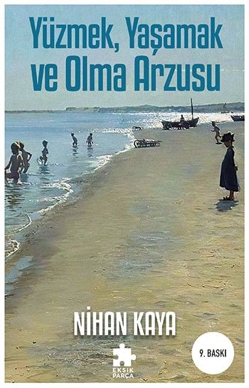 Yüzmek, Yaşamak ve Olma Arzusu - Eksik Parça Yayınları Kitap
