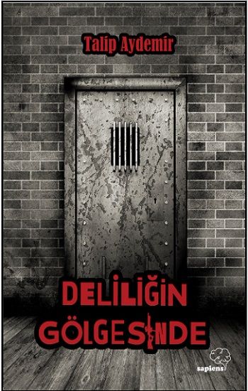 Deliliğin Gölgesinde - Sapiens Yayınları Kitap