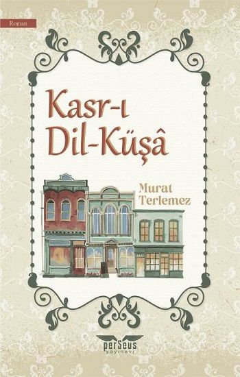 Kasr-ı Dil-Küşa - Perseus Kitap
