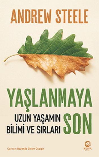 Yaşlanmaya Son: Uzun Yaşamın Bilimi ve Sırları - Nova Kitap Kitap
