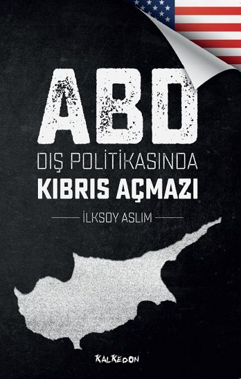 ABD Dış Politikasında Kıbrıs Açmazı - Kalkedon Yayıncılık Kitap