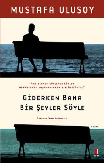 Giderken Bana Bir Şeyler Söyle - Mustafa Ulusoy, Roman Öykü Türkçe kitap kapağı