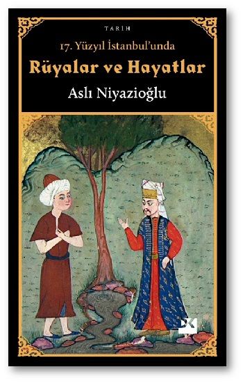 17. Yüzyıl İstanbul'unda Rüyalar ve Hayatlar - Doğan Kitap Kitap