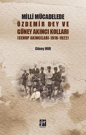 Milli Mücadelede Özdemir Bey ve Güney Akıncıları Kolları - Gazi Kitabevi Kitap
