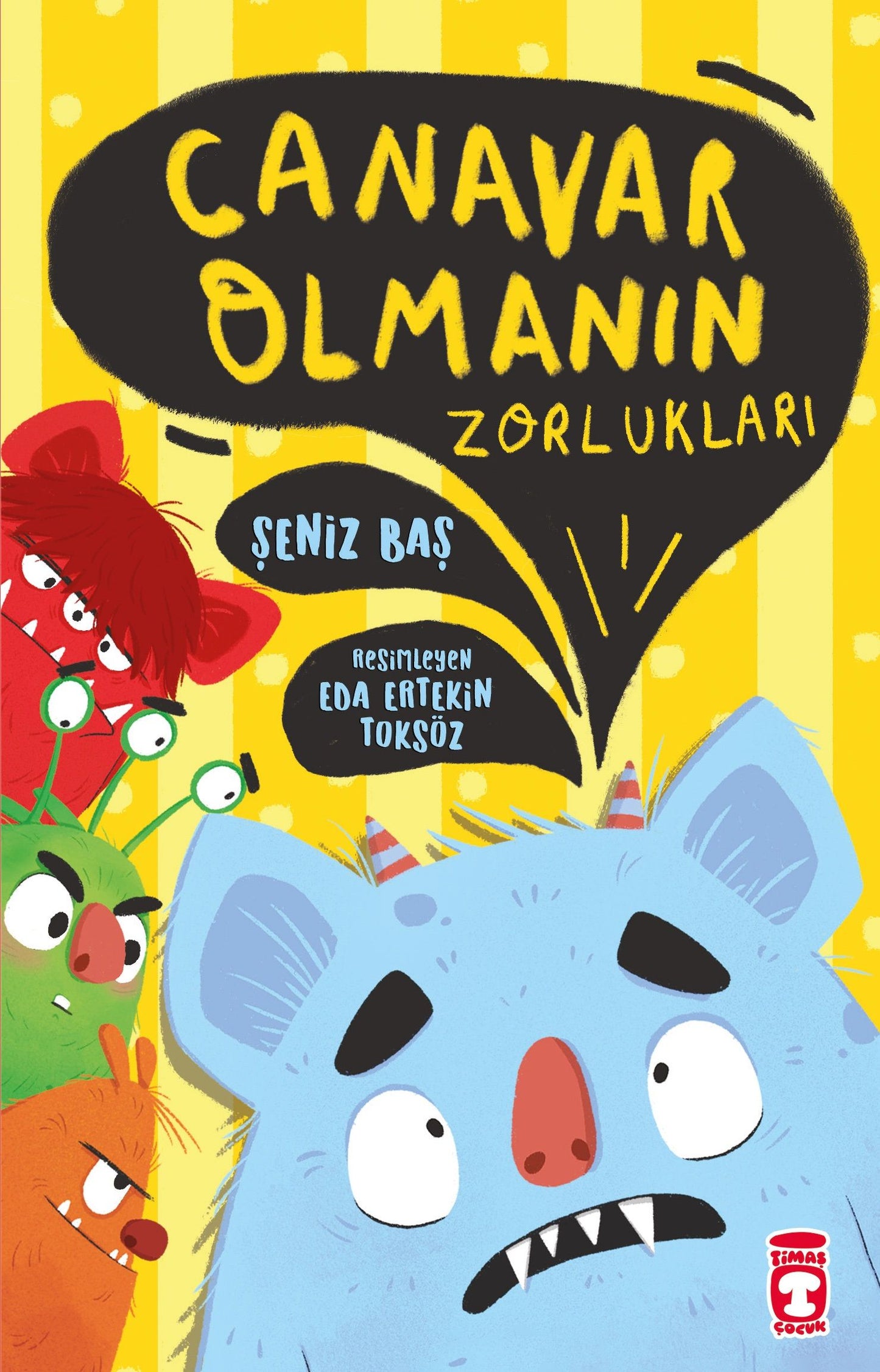 Canavar Olmanın Zorlukları - Timaş Çocuk Kitap
