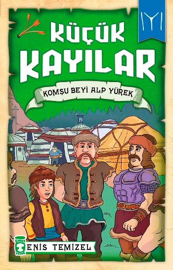 Küçük Kayılar - Komşu Beyi Alp Yürek - Timaş Çocuk Kitap