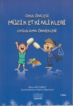 Okul Öncesi Müzik Etkinlikleri Uygulama Örnekleri - Kök Yayınevi Kitap