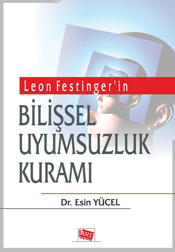 Leon Festinger'in Bilişsel Uyumsuzluk Kuramı - Anı Yayıncılık Kitap