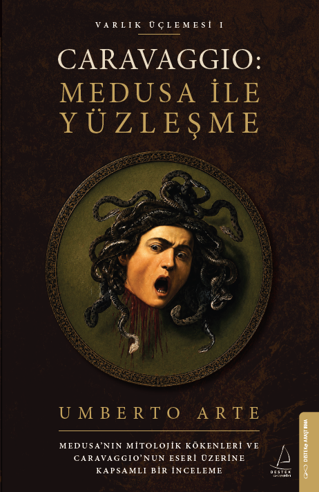 Caravaggio: Medusa ile Yüzleşme - Destek Yayınları Kitap