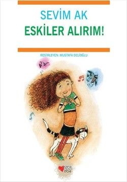 Eskiler Alırım! - Can Çocuk Yayınları Kitap