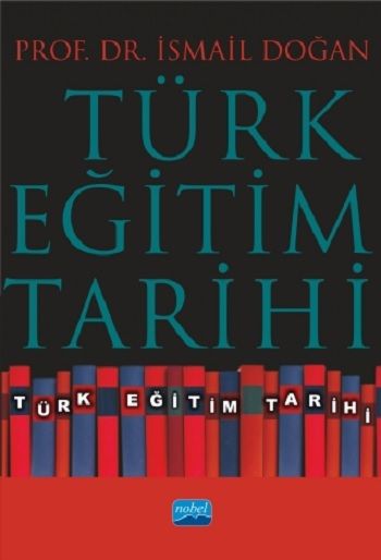 Türk Eğitim Tarihi - Nobel Akademik Yayıncılık Kitap