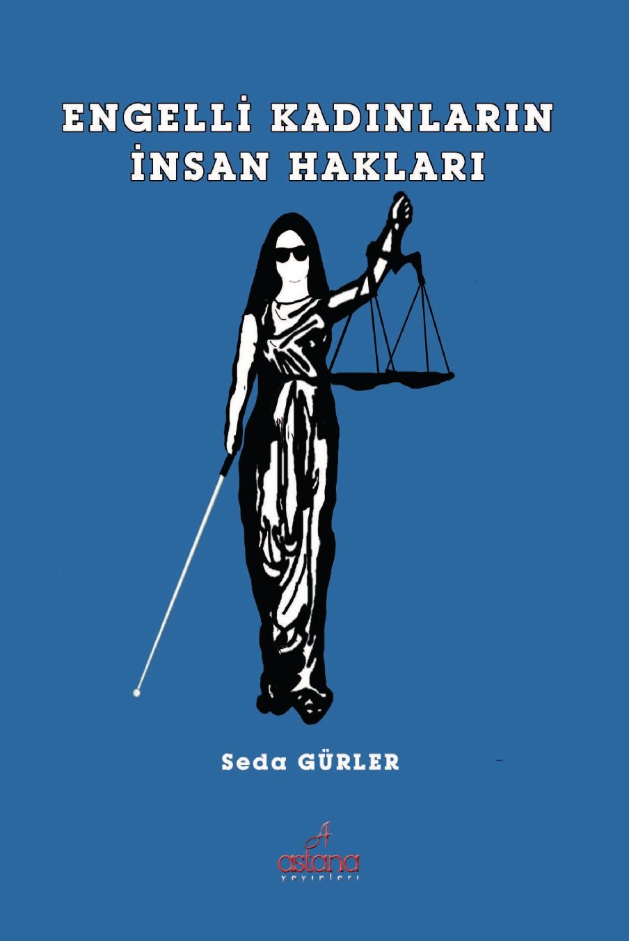 Engelli Kadınların İnsan Hakları - Astana Yayınları Kitap