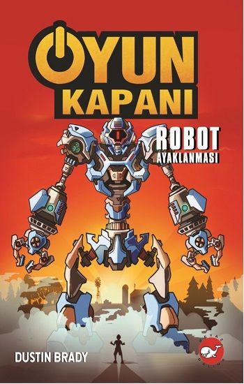 Oyun Kapanı 3: Robot Ayaklanması - Beyaz Balina Yayınları Kitap