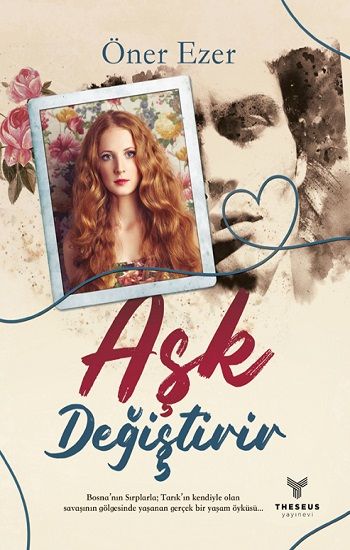 Aşk Değiştirir - Theseus Yayınevi Kitap
