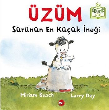 Üzüm - Sürünün En Küçük İneği (Ciltli) - Beyaz Balina Yayınları Kitap