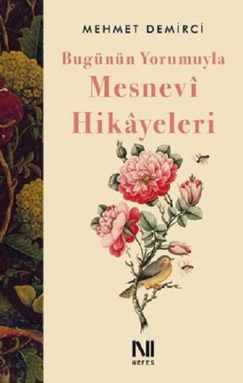 Bugünün Yorumuyla Mesnevi Hikayeleri - Nefes Yayıncılık Kitap