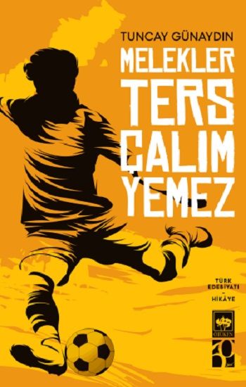 Melekler Ters Çalım Yemez - Ötüken Neşriyat Kitap