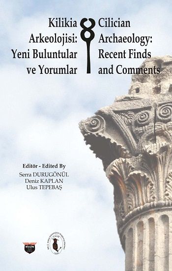 Kilikia Arkeolojisi : Yeni Buluntular ve Yorumlar - Bilgin Kültür Sanat Kitap