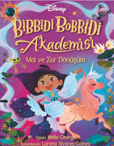 Disney Bibbidi Bobbidi Akademisi 2 - Mai ve Zor Dönüşüm - Beta Kids Kitap