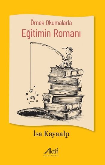 Örnek Okumalarla Eğitimin Romanı - Aktif Yayınevi Kitap