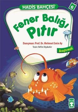 Fener Balığı Pıtır - Hadis Bahçesi 6 - Timaş Çocuk Kitap