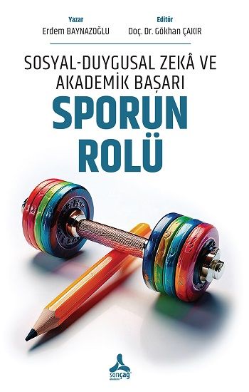 Sosyal-Duygusal Zeka Ve Akademik Başarı: Sporun Rolü - Sonçağ -Akademik Kitaplar Kitap