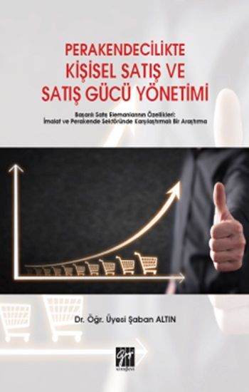 Perakendecilikte Kişisel Satış ve Satış Gücü Yönetimi - Gazi Kitabevi Kitap