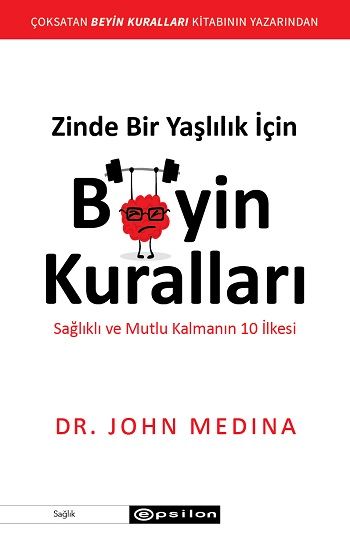 Zinde Bir Yaşlılık İçin Beyin Kuralları - Epsilon Yayınları Kitap
