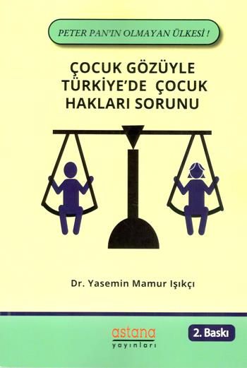 Çocuk Gözüyle Türkiye'de Çocuk Hakları Sorunu - Astana Yayınları Kitap