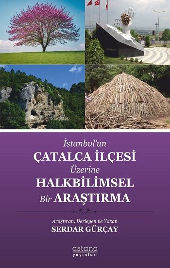 İstanbul’un Çatalca İlçesi Üzerine Halkbilimsel Bir Araştırma - Astana Yayınları Kitap