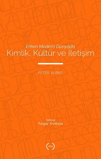 Erken Modern Dünyada Kimlik, Kültür ve İletişim - Islık Yayınları Kitap