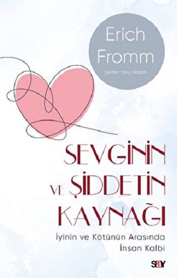 Sevginin ve Şiddetin Kaynağı (Modern Kapak) - Say Yayınları Kitap