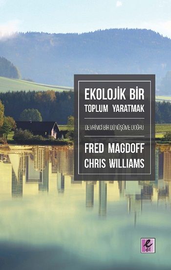 Ekolojik Bir Toplum Yaratmak Devrimci Bir Dönüşüme Doğru - Efil Yayınevi Kitap