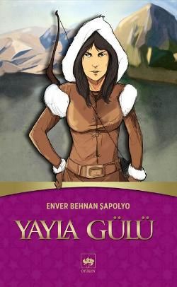 Yayla Gülü Enver Behnan Şapolyo Türkçe kitap kapağı