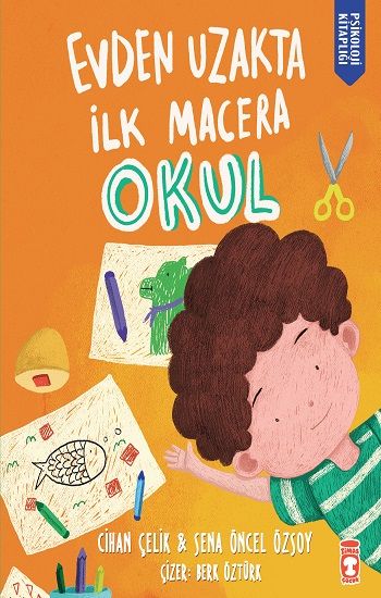 Evden Uzakta İlk Macera: Okul - Timaş Çocuk Kitap