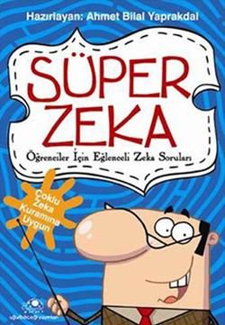 Süper Zeka 1: Öğrenciler İçin Eğlenceli Zeka Soruları Ahmet Bilal Yaprakdal Türkçe çocuk kitabı kapağı