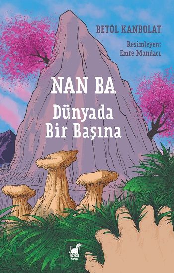 Nan Ba: Dünyada Bir Başına - Dinozor Çocuk Kitap
