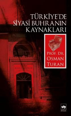 Türkiye’de Siyasi Buhranın Kaynakları - Ötüken Neşriyat Kitap