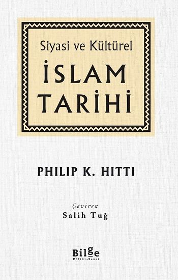 Siyasi ve Kültürel - İslam Tarihi (Ciltli) - Bilge Kültür Sanat Kitap