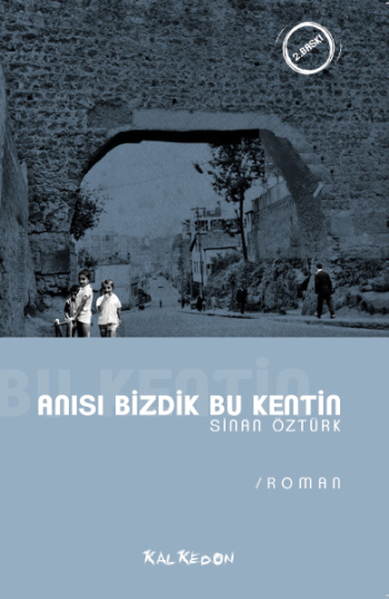 Anısı Bizdik Bu Kentin - Kalkedon Yayıncılık Kitap