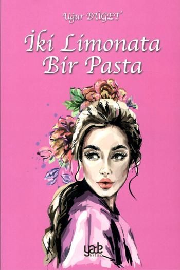İki Limonata Bir Pasta - Yade Yayınları Kitap