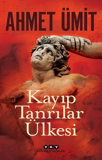 Kayıp Tanrılar Ülkesi - Yapı Kredi Yayınları Kitap