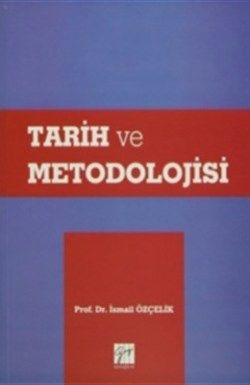 Tarih ve Metodolojisi - Gazi Kitabevi Kitap